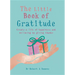 The Little Book of Gratitude: Create a Life of Happiness and Wellbeing by Giving Thanks