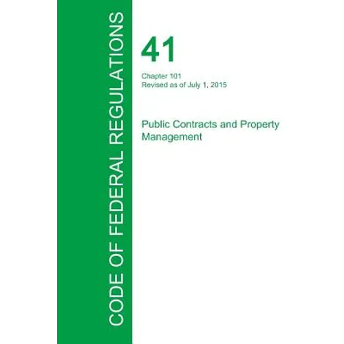 Code of Federal Regulations Title 41, Volume 2, July 1, 2015