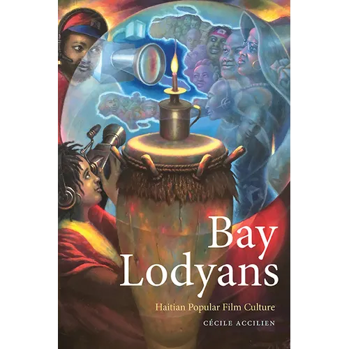 Bay Lodyans: Haitian Popular Film Culture
