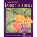 Fantastic Fabric Folding: Innovative Quilting Projects - Print on Demand Edition