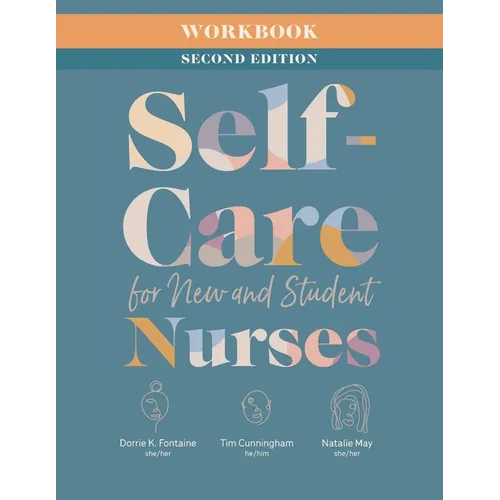 Workbook for Self-Care for New and Student Nurses, Second Edition
