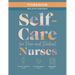 Workbook for Self-Care for New and Student Nurses, Second Edition