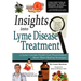 Insights Into Lyme Disease Treatment: 13 Lyme-Literate Health Care Practitioners Share Their Healing Strategies
