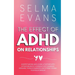 The Effect of ADHD on Relationships: Understanding and Loving a Partner with Attention Deficit Hyperactivity Disorder, Breaking Through Barriers and S