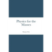 Physics for the Masses