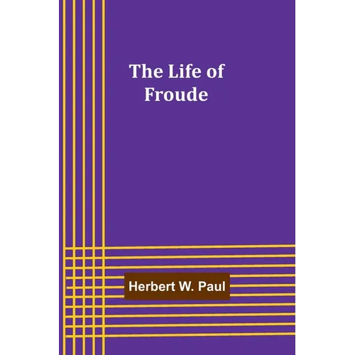 The Life of Froude