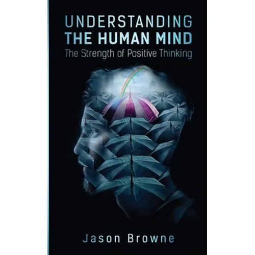 Understanding the Human Mind The Strength of Positive Thinking
