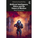 Artificial Intelligence, Ethics and the Future of Warfare: Global Perspectives