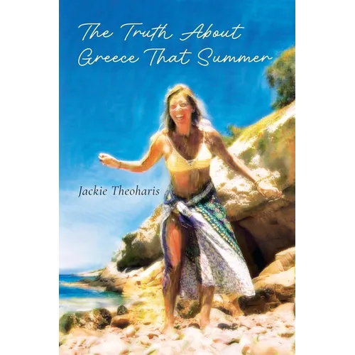The Truth About Greece That Summer