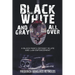 Black, White, and Gray All Over: A Black Man's Odyssey in Life and Law Enforcement