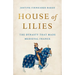 House of Lilies: The Dynasty That Made Medieval France