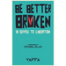Be Better Broken: In Service to Liberation