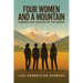Four Women and a Mountain: Legends and Legacies of the Sierra