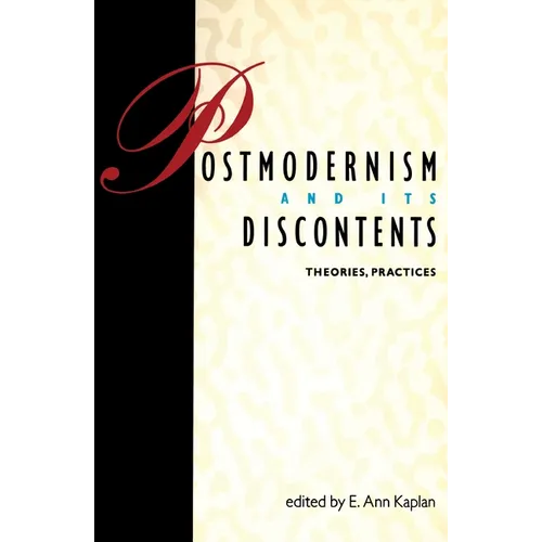 Postmodernism and Its Discontents: Theories, Practices