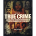 Atlas of True Crime: A Worldwide Guide to Murderers and Thieves, Kidnappers and Con Men