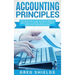 Accounting Principles: The Ultimate Guide to Basic Accounting Principles, GAAP, Accrual Accounting, Financial Statements, Double Entry Bookkeeping and