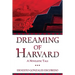 Dreaming of Harvard: A Novelistic Tale
