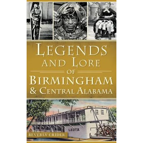 Legends and Lore of Birmingham and Central Alabama