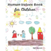 Human Values Book for Children: Stories on Values is an Endearing and Beautiful Collection of Short Stories