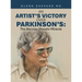 An Artist's Victory over Parkinson's: The Barclay Sheaks Miracle