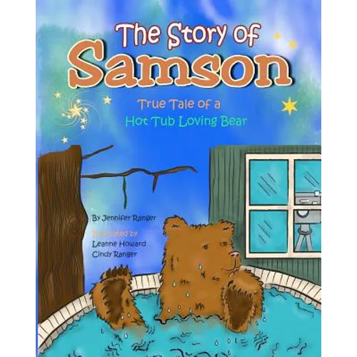 The Story of Samson: True Tale of a Hot Tub Loving Bear