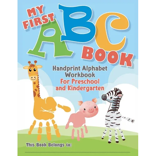 My First ABC Book. Handprint Alphabet Workbook For Preschool and Kindergarten