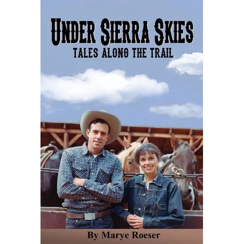 Under Sierra Skies, Tales Along the Trail