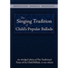 The Singing Tradition of Child's Popular Ballads