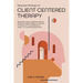 Selected Writings on Client Centered Therapy: Becoming a Person, Significant Aspects of Client Centered Therapy, The Process of Therapy, and The Devel