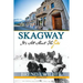 Skagway: It's All About The Gold