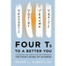 4Ts to a Better You: A Blueprint for Identifying and Addressing the Four Causes of Sickness