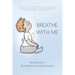 Breathe With Me: Fostering Self-Confidence and Emotional Growth in Children through Breathing Exercises and Journal Prompts