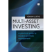 Multi-Asset Investing: A Practical Guide to Modern Portfolio Management