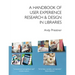 A Handbook of User Experience Research & Design in Libraries