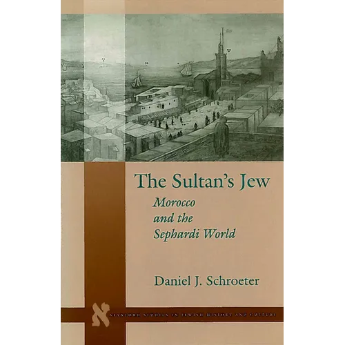 The Sultanas Jew: Morocco and the Sephardi World
