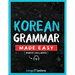 Korean Grammar Made Easy: A Comprehensive Workbook To Learn Korean Grammar For Beginners (Audio Included)