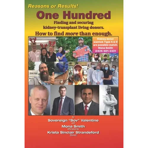 One Hundred: Finding and securing kidney-tranplant living donors.: How to find more than enough.