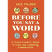 Before You Say a Word: A School Leader's Guide to Clear and Compelling Communication
