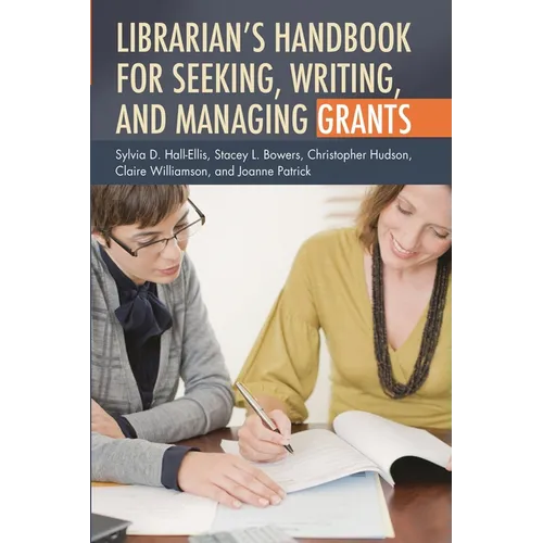 Librarian's Handbook for Seeking, Writing, and Managing Grants