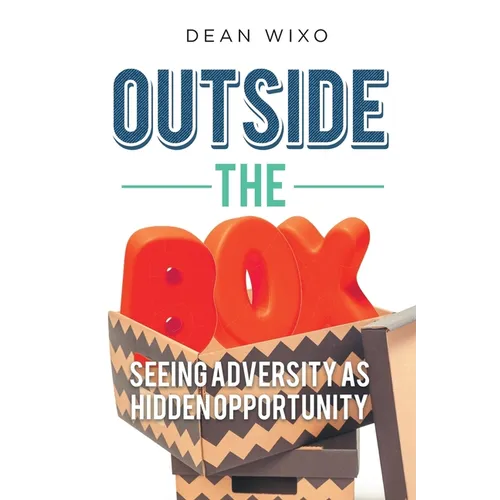 Outside the Box: Seeing Adversity as Hidden Opportunity