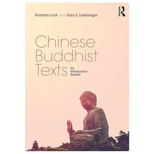 Chinese Buddhist Texts: An Introductory Reader