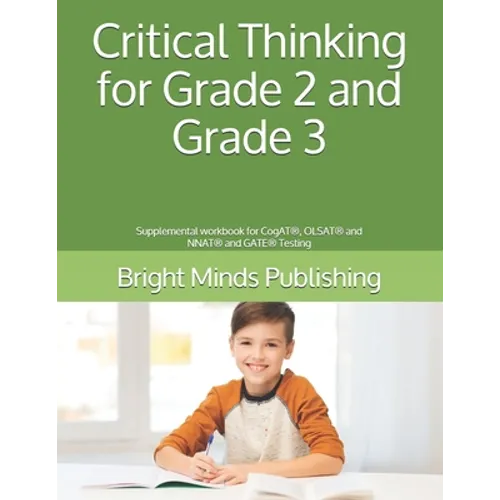 Critical Thinking for Grade 2 and Grade 3: Supplemental workbook for CogAT(R), OLSAT(R) and NNAT(R) and GATE(R) Testing