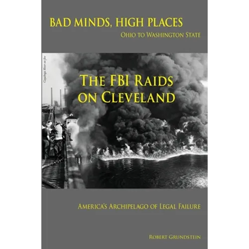 Bad Minds / High Places: Cleveland Ohio to Washington State America's Archipelago of Legal Failure