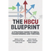 The HBCU Blueprint: A Strategic Guide to Transformation and Thriving