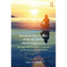 Beyond Self-Care for Helping Professionals: The Expressive Therapies Continuum and the Life Enrichment Model