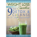Weight Loss Smoothies (4th Edition): 9-Day Detox & Cleanse - Over 50 Recipes Included!