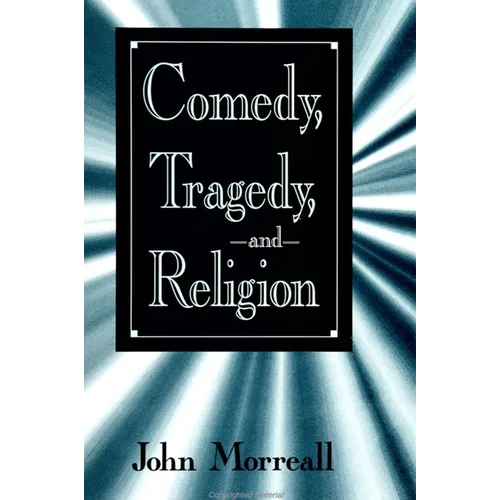 Comedy, Tragedy and Religion