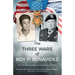 The Three Wars of Roy P. Benavidez
