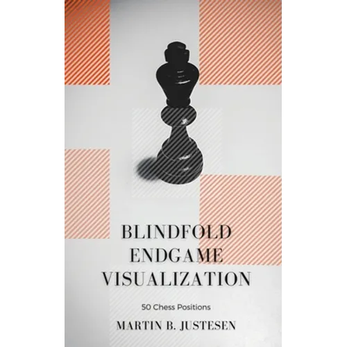 Blindfold Endgame Visualization: 50 Chess Positions