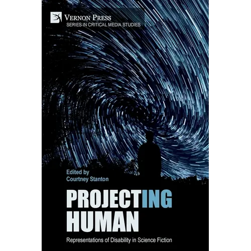 Project(ing) Human: Representations of Disability in Science Fiction